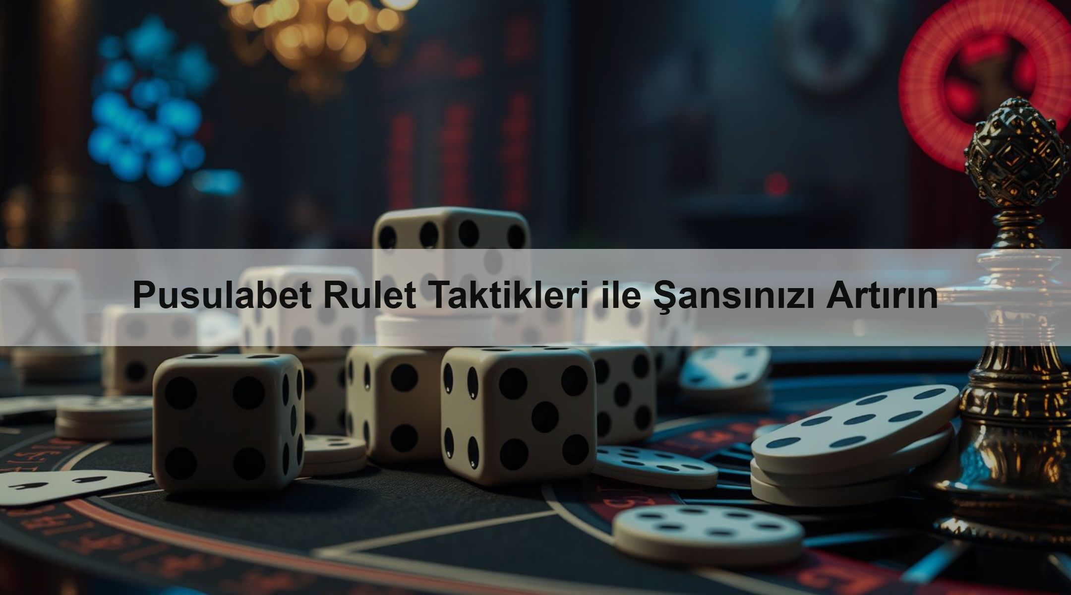 Pusulabet Rulet Taktikleri ile Şansınızı Artırın