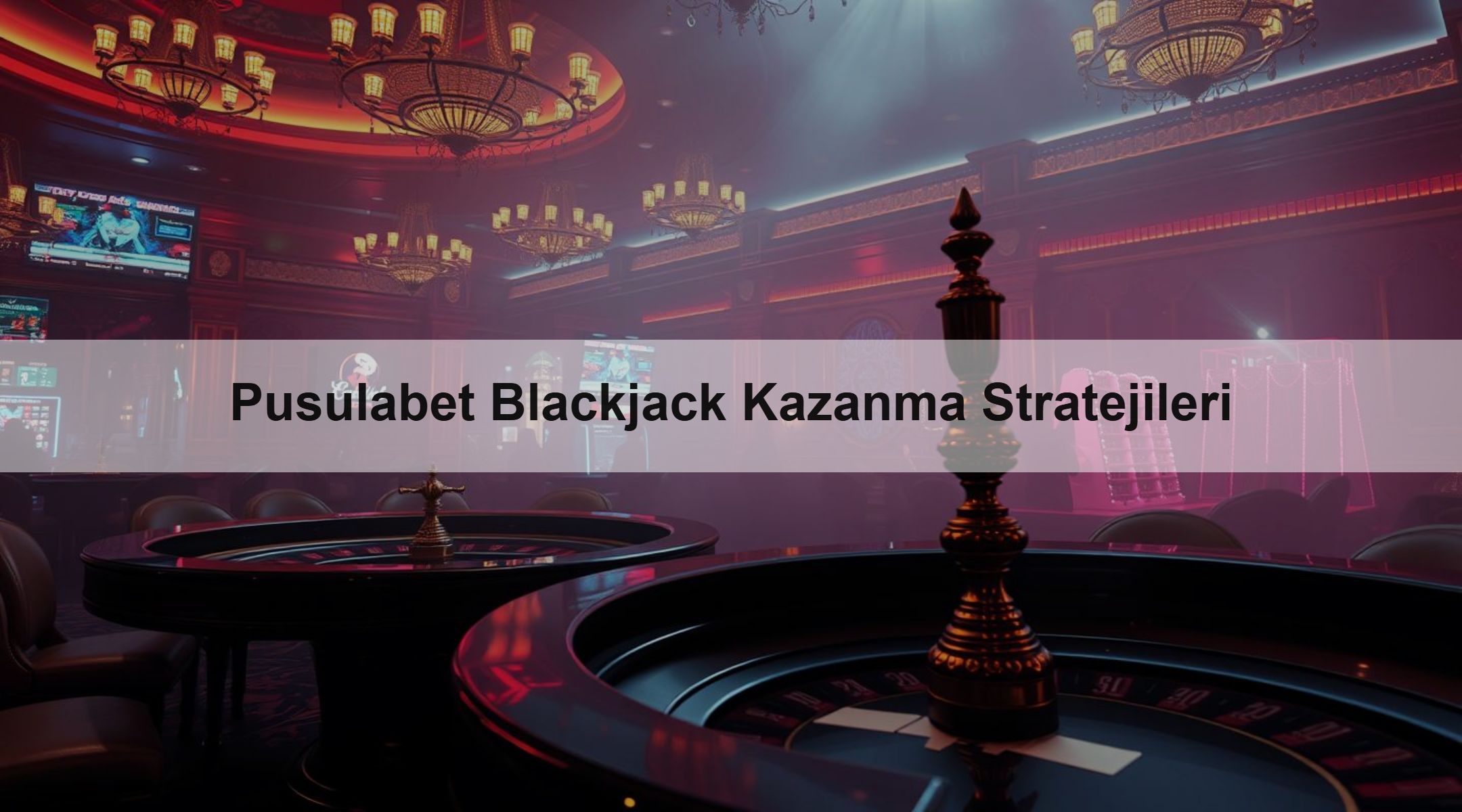 Pusulabet Blackjack Kazanma Stratejileri